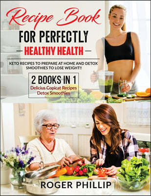 recipe book for perfectly healthy health 2 book in 1