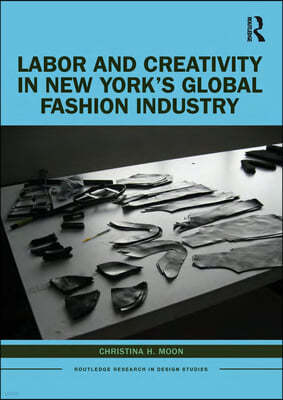 Labor and Creativity in New York's Global Fashion Industry