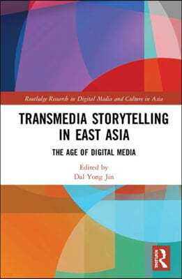 Transmedia Storytelling in East Asia