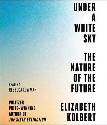 Under a White Sky: The Nature of the Future