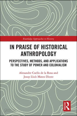 In Praise of Historical Anthropology