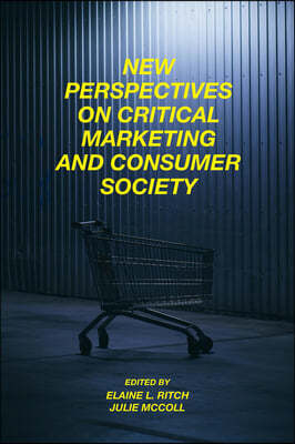 New Perspectives on Critical Marketing and Consumer Society