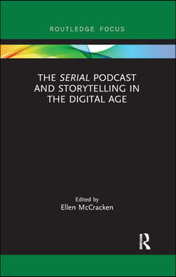 Serial Podcast and Storytelling in the Digital Age