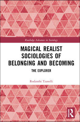 Magical Realist Sociologies of Belonging and Becoming