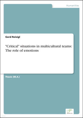 "Critical" situations in multicultural teams: The role of emotions