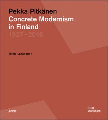 Pekka Pitkanen 1927-2018: Concrete Modernism in Finland