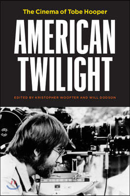 American Twilight ? The Cinema of Tobe Hooper