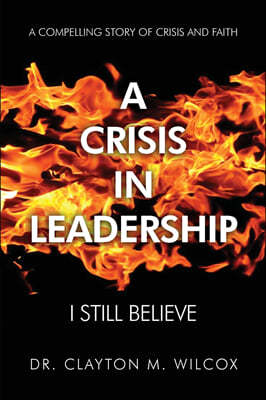 A Crisis in Leadership: I Still Believe