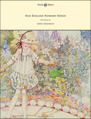 Old English Nursery Songs - Pictured by Anne Anderson