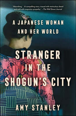 Stranger in the Shogun's City: A Japanese Woman and Her World