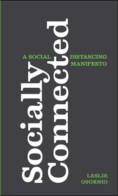 Socially Connected: A Social Distancing Manifesto