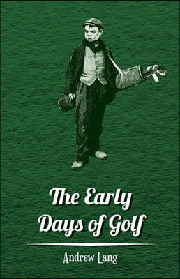 The Early Days of Golf - A Short History