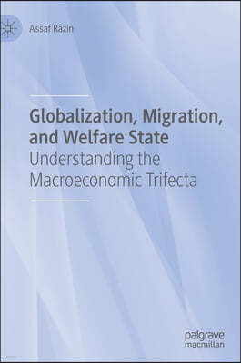 Globalization, Migration, and Welfare State: Understanding the Macroeconomic Trifecta