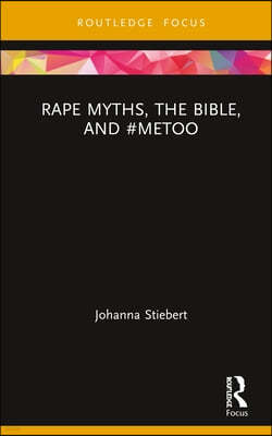 Rape Myths, the Bible, and #MeToo