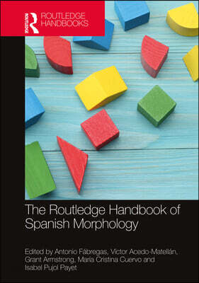 Routledge Handbook of Spanish Morphology