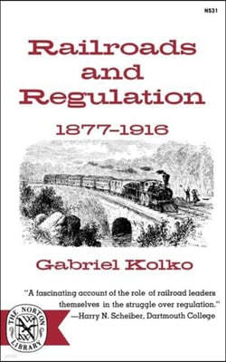 Railroads and Regulation, 1877-1916