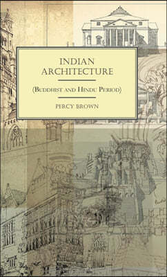 Indian Architecture (Buddhist and Hindu Period)