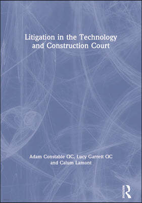 Litigation in the Technology and Construction Court