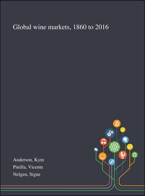 Global Wine Markets, 1860 to 2016