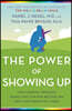 The Power of Showing Up: How Parental Presence Shapes Who Our Kids Become and How Their Brains Get Wired