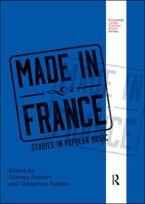 Made in France: Studies in Popular Music