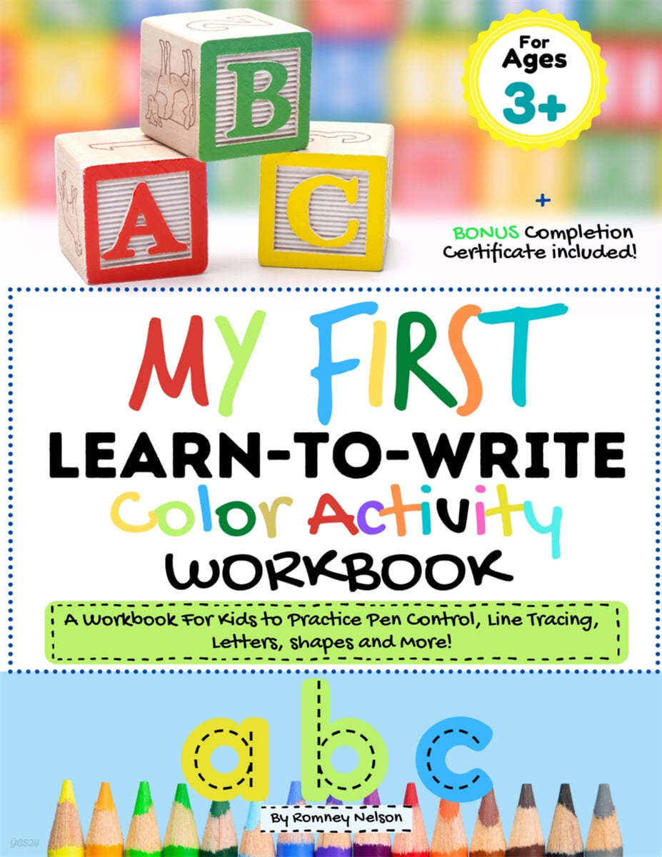 My First Learn to Write Color Activity Workbook: A Workbook For Kids to Practice Pen Control, Line Tracing, Letters, Shapes and More! (Kids coloring A