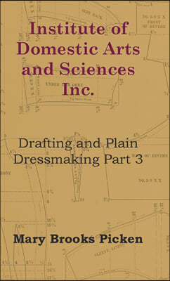 Institute of Domestic Arts and Sciences - Drafting and Plain Dressmaking Part 3