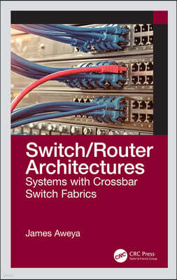 Switch/Router Architectures: Systems with Crossbar Switch Fabrics