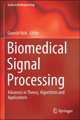 Biomedical Signal Processing: Advances in Theory, Algorithms and Applications