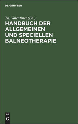 Handbuch Der Allgemeinen Und Speciellen Balneotherapie