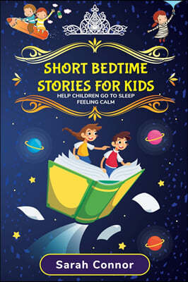 Short Bedtime Stories for Kids: Help Children Go to Sleep Feeling Calm