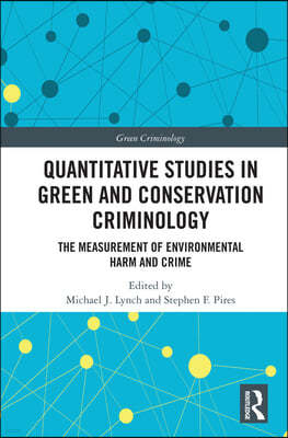 Quantitative Studies in Green and Conservation Criminology