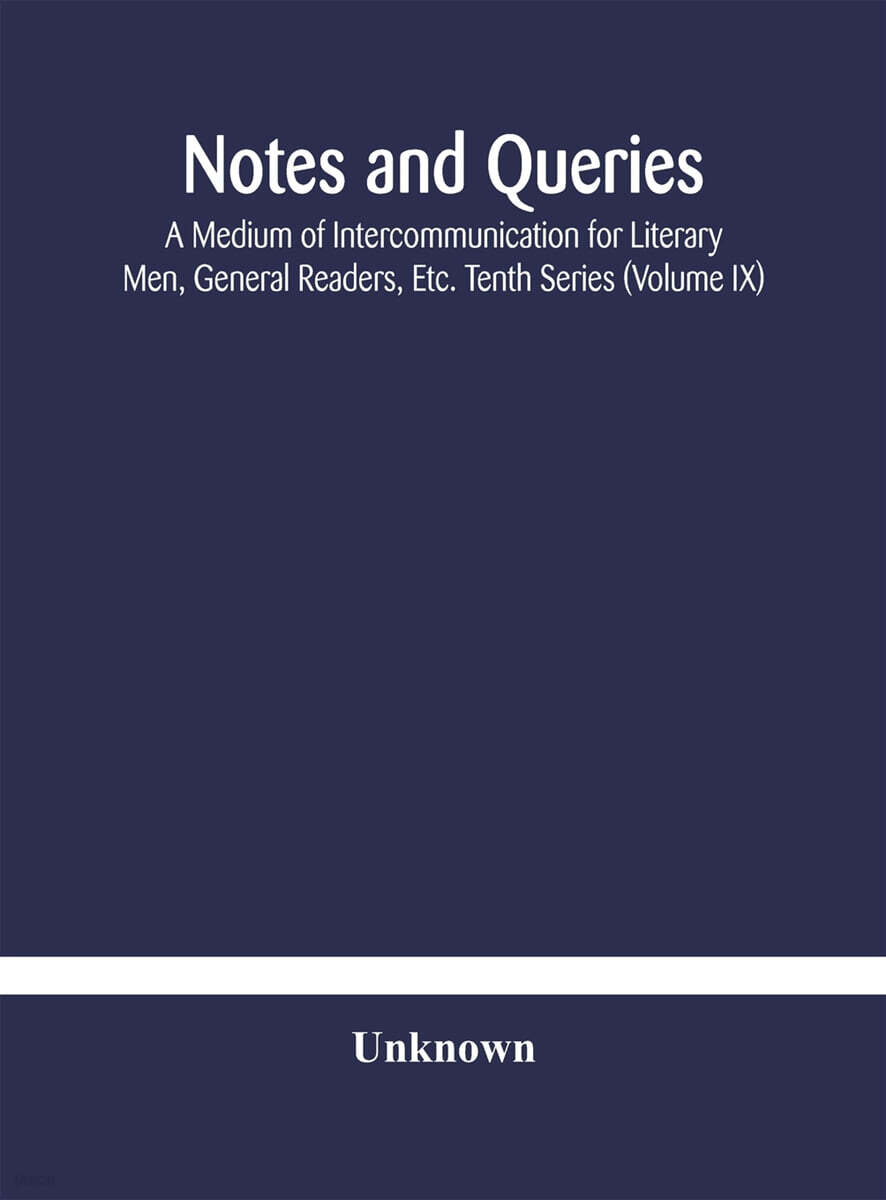 Notes and queries; A Medium of for Literary Men