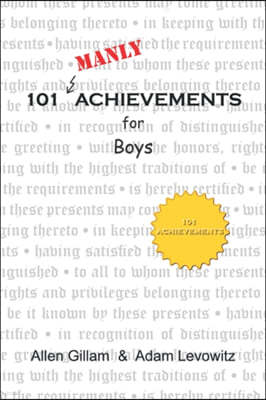 101 Manly Achievements for Boys