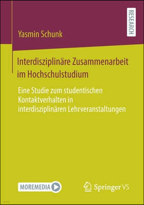 Interdisziplinare Zusammenarbeit Im Hochschulstudium: Eine Studie Zum Studentischen Kontaktverhalten in Interdisziplinaren Lehrveranstaltungen