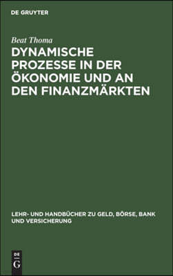 Dynamische Prozesse in der Ökonomie und an den Finanzmärkten