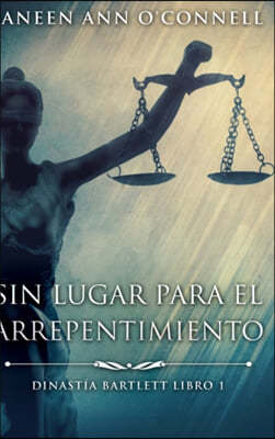 Sin Lugar Para El Arrepentimiento