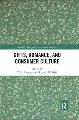 Gifts, Romance, and Consumer Culture