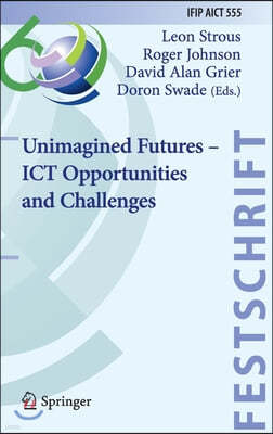 Unimagined Futures ? ICT Opportunities and Challenges