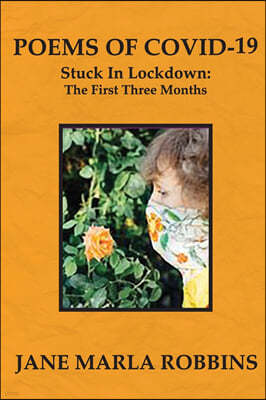 POEMS OF COVID-19, Stuck in Lockdown: The First Three Months