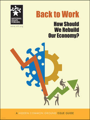 Back to Work: How Should We Rebuild Our Economy?