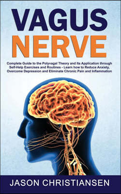 Vagus Nerve: Complete Guide to the Polyvagal Theory and Its Application Through Self-Help Exercises and Routines - Learn How to Red