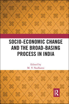 Socio-Economic Change and the Broad-Basing Process in India