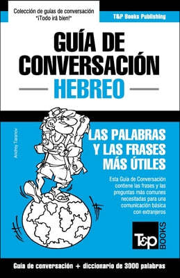 Guia de Conversacion Espanol-Hebreo y vocabulario tematico de 3000 palabras