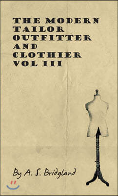 The Modern Tailor Outfitter and Clothier - Vol III