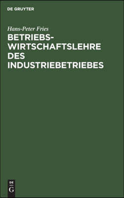 Betriebswirtschaftslehre des Industriebetriebes