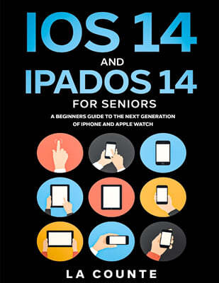 SL Editions iOS 14 and iPadOS 14 For Seniors: A Beginners Guide To the Next Generation of iPhone and iPad
