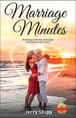Marriage Minutes: Building a Healthy Marriage One Minute at a Time