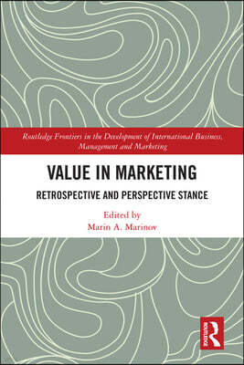 Value in Marketing: Retrospective and Perspective Stance