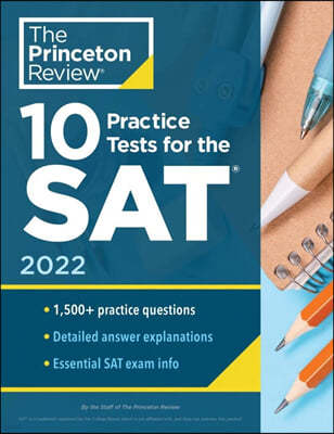 10 Practice Tests for the SAT, 2022: Extra Prep to Help Achieve an Excellent Score